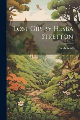 Vorderes Coverbild Lost Gip. by Hesba Stretton