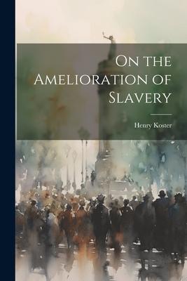 Vorderes Coverbild On the Amelioration of Slavery