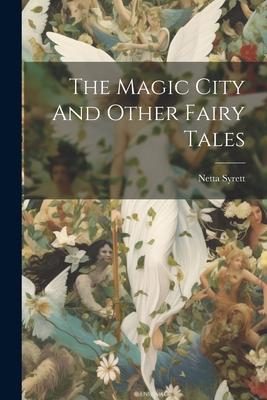 Vorderes Coverbild The Magic City And Other Fairy Tales