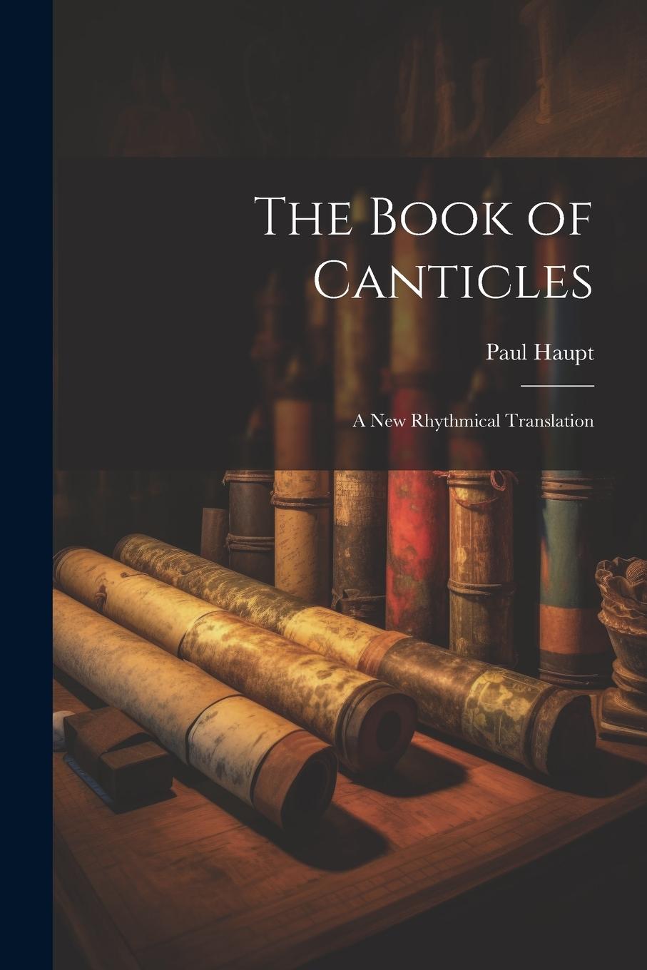 Vorderes Coverbild The Book of Canticles; a new Rhythmical Translation