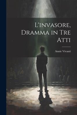 Vorderes Coverbild L'invasore, dramma in tre atti