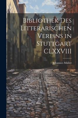 Vorderes Coverbild Bibliothek Des Litterarischen Vereins in Stuttgart CLXXVIII