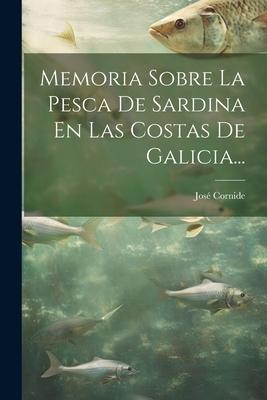 Vorderes Coverbild Memoria Sobre La Pesca De Sardina En Las Costas De Galicia...