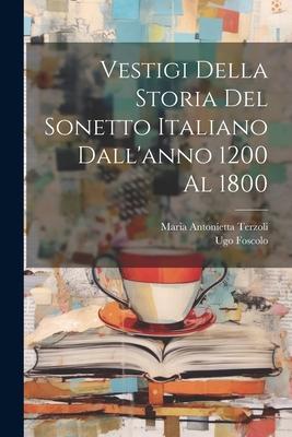 Vorderes Coverbild Vestigi Della Storia Del Sonetto Italiano Dall'anno 1200 Al 1800