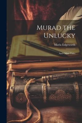 Vorderes Coverbild Murad the Unlucky: And Other Tales