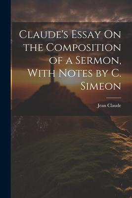 Vorderes Coverbild Claude's Essay On the Composition of a Sermon, With Notes by C. Simeon