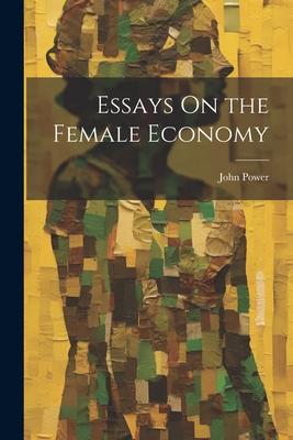 Vorderes Coverbild Essays On the Female Economy