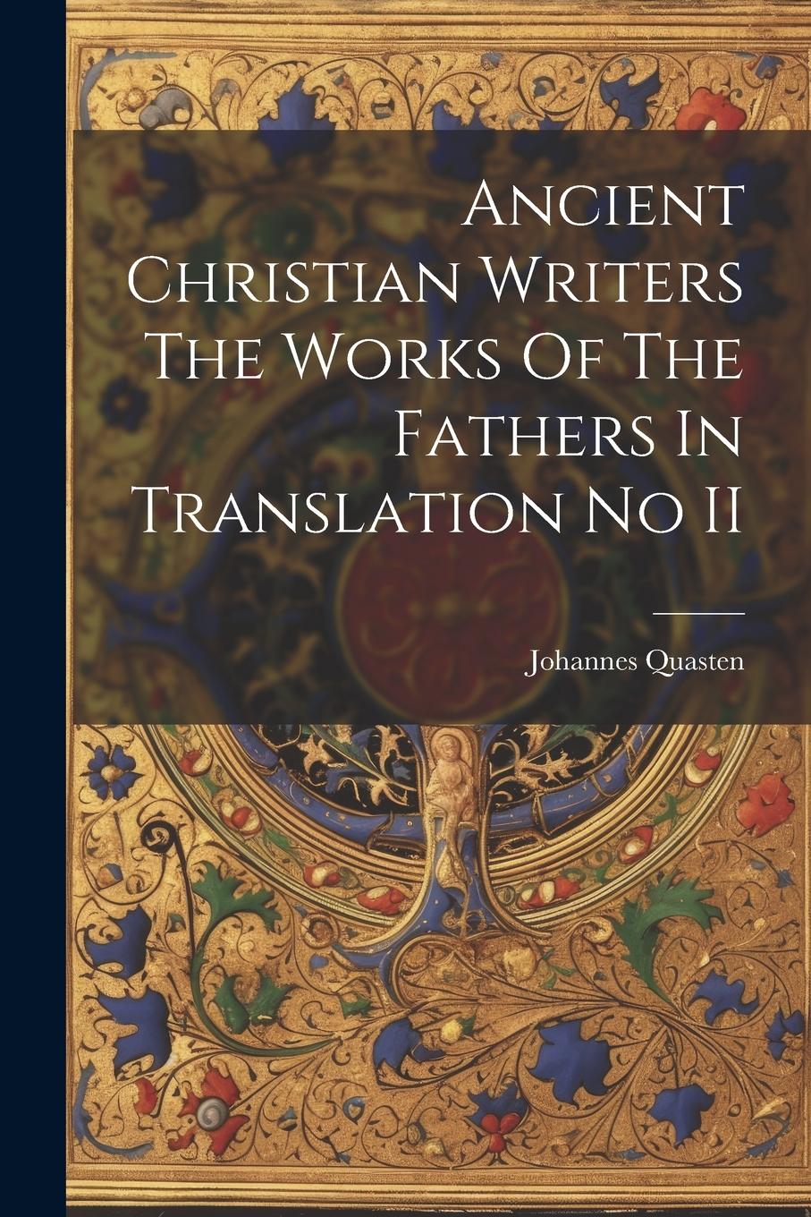 Vorderes Coverbild Ancient Christian Writers The Works Of The Fathers In Translation No II