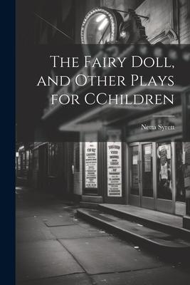 Vorderes Coverbild The Fairy Doll, and Other Plays for CChildren