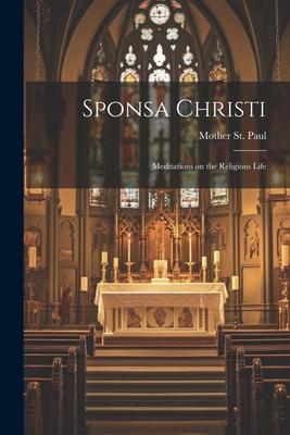Vorderes Coverbild Sponsa Christi: Meditations on the Religious Life