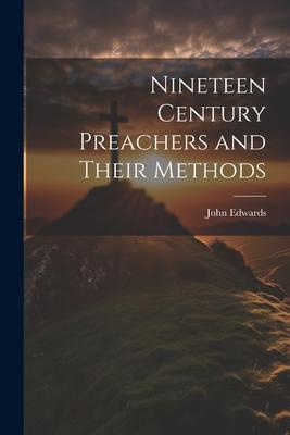 Vorderes Coverbild Nineteen Century Preachers and Their Methods