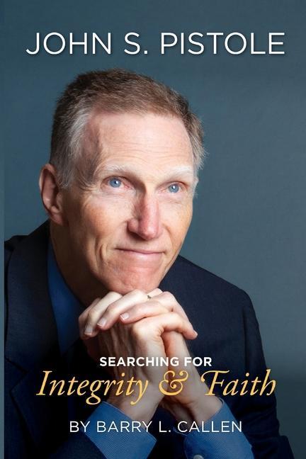 Vorderes Coverbild John. S. Pistole, Searching for Integrity & Faith