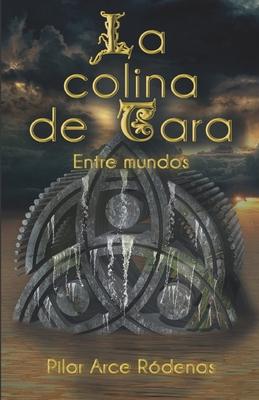 Vorderes Coverbild La colina de Tara: Entre mundos