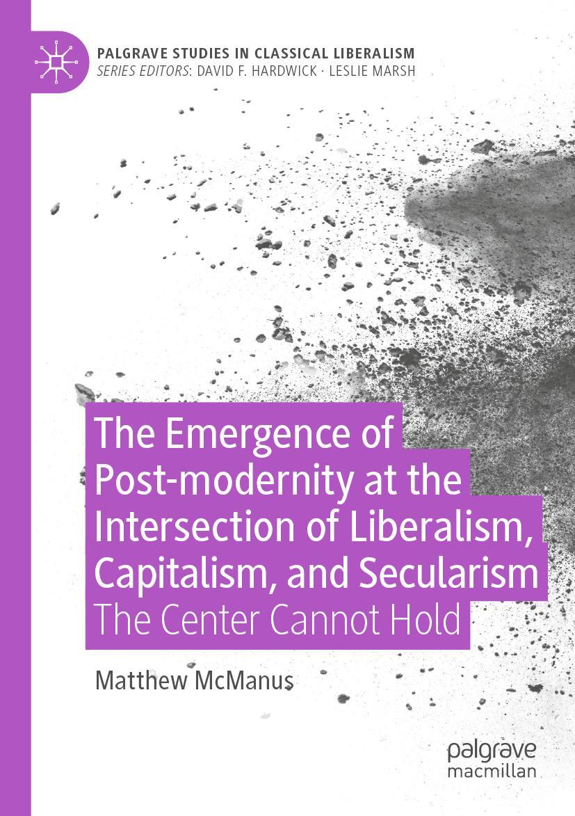 Vorderes Coverbild The Emergence of Post-modernity at the Intersection of Liberalism, Capitalism, and Secularism