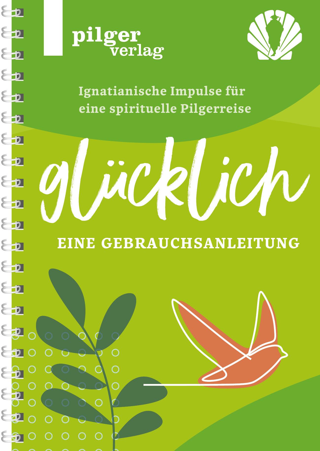 Vorderes Coverbild Glücklich - Ignatianische Impulse für eine spirituelle Pilgerreise