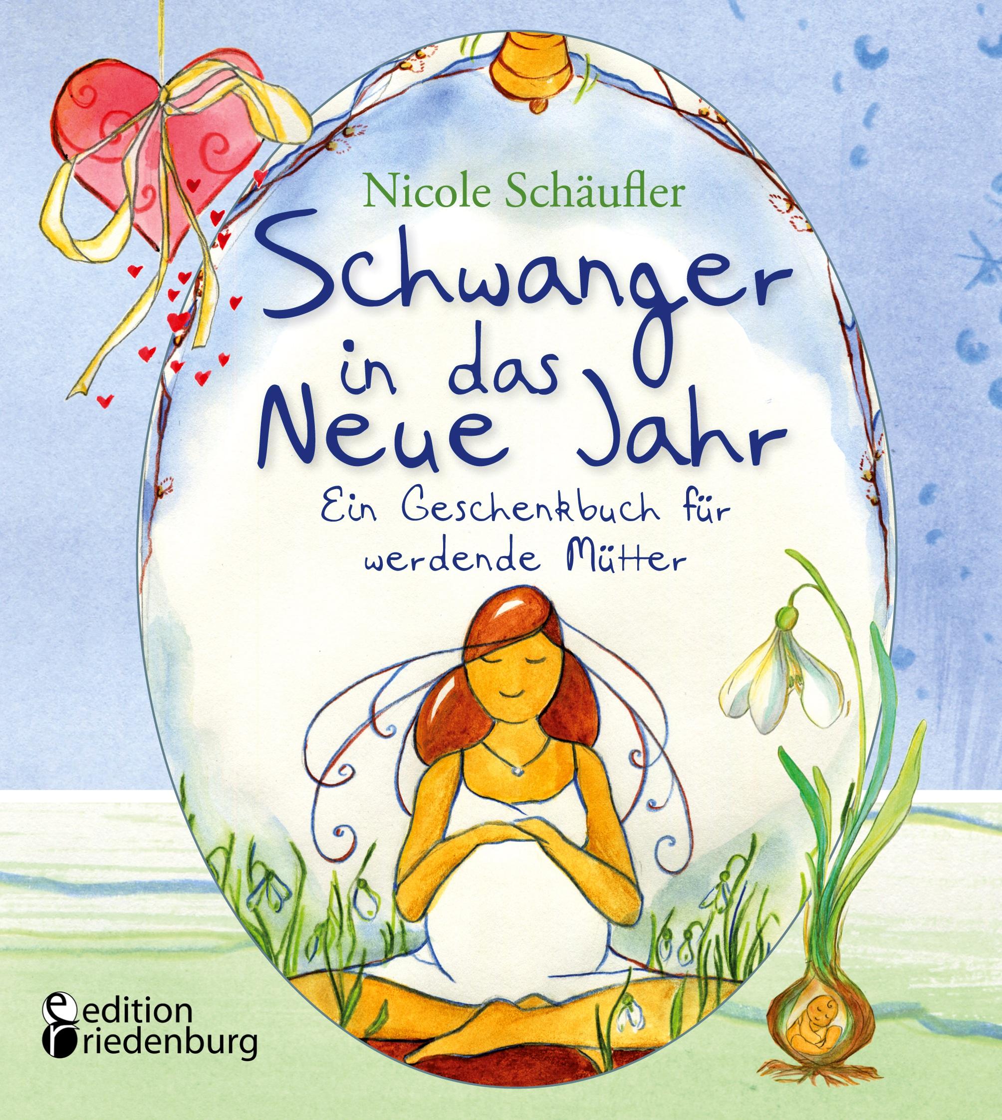 Vorderes Coverbild Schwanger in das Neue Jahr - Ein Geschenkbuch für werdende Mütter