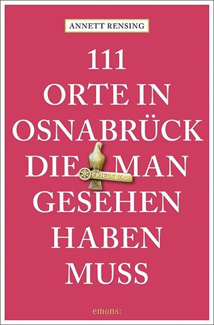Vorderes Coverbild 111 Orte in und um Osnabrück, die man gesehen haben muss
