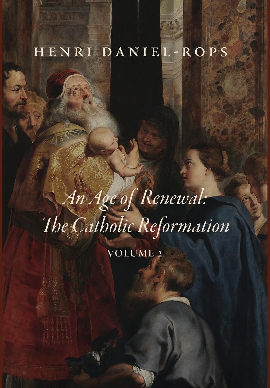 Vorderes Coverbild An Age of Renewal: The Catholic Reformation, Volume 2