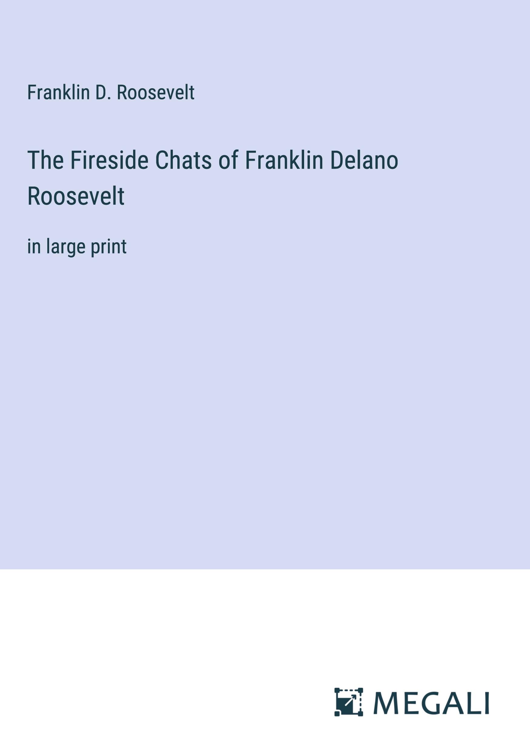 Vorderes Coverbild The Fireside Chats of Franklin Delano Roosevelt