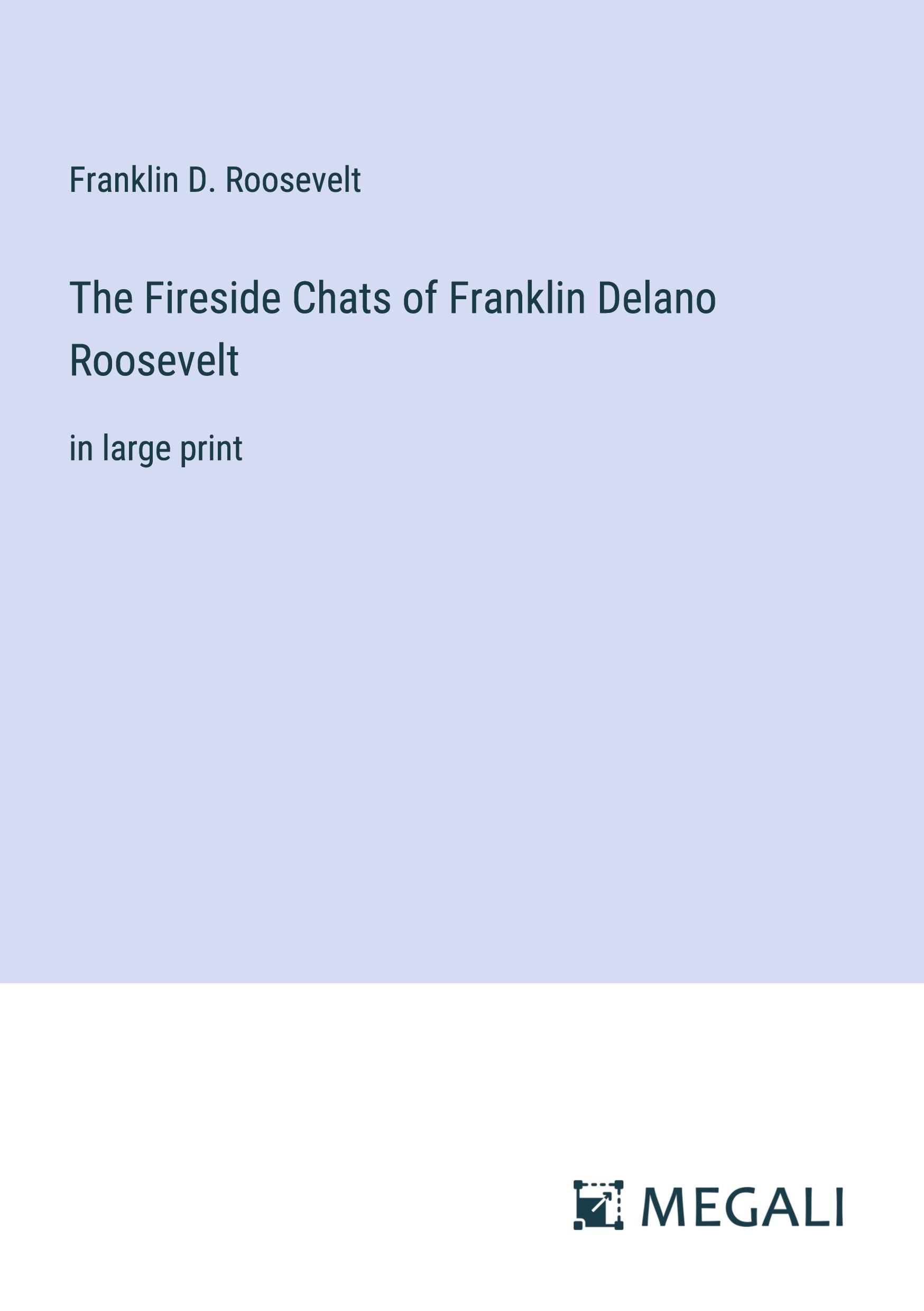 Vorderes Coverbild The Fireside Chats of Franklin Delano Roosevelt