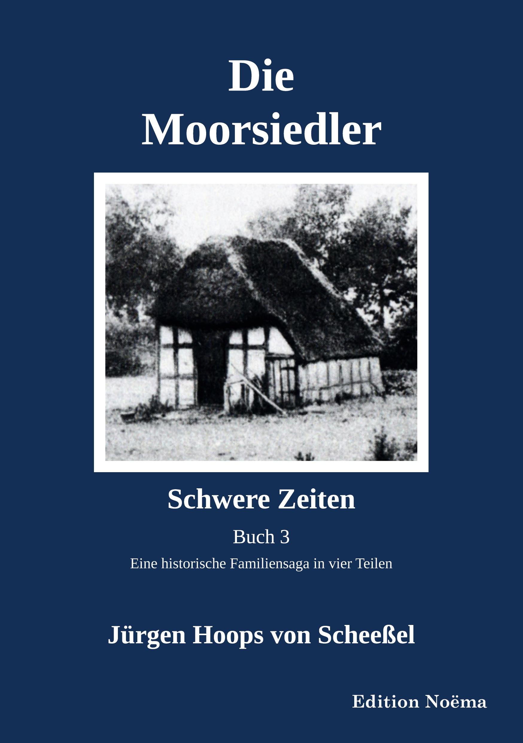 Vorderes Coverbild Die Moorsiedler Buch 3: Schwere Zeiten