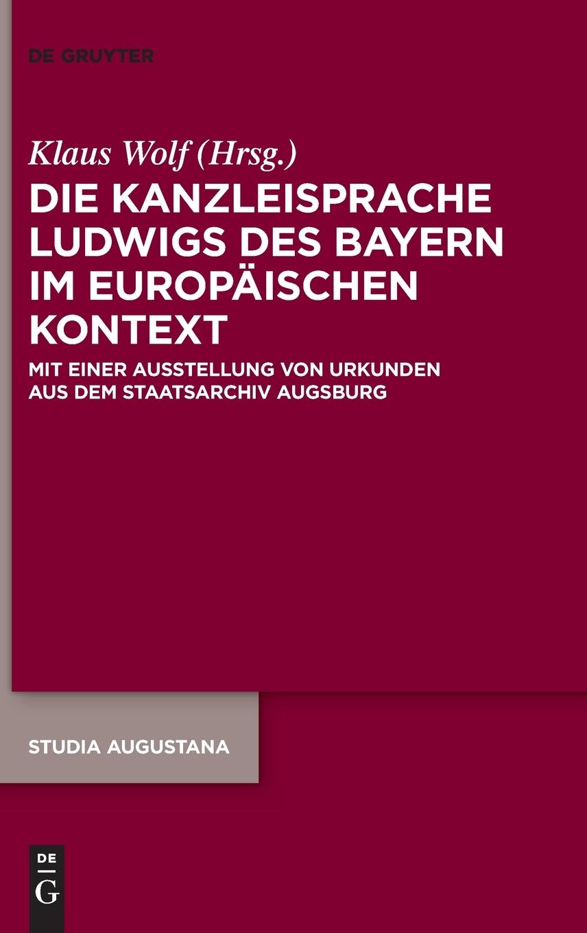 Vorderes Coverbild Die Kanzleisprache Ludwigs des Bayern im europäischen Kontext