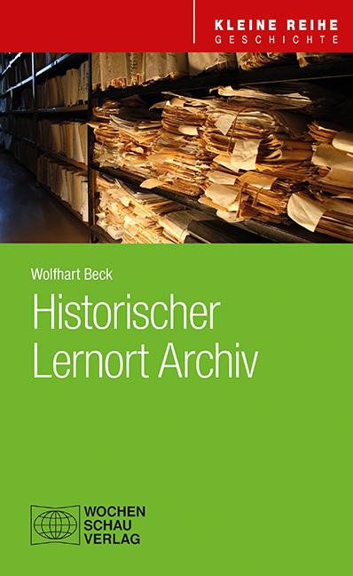 Vorderes Coverbild Historischer Lernort Archiv
