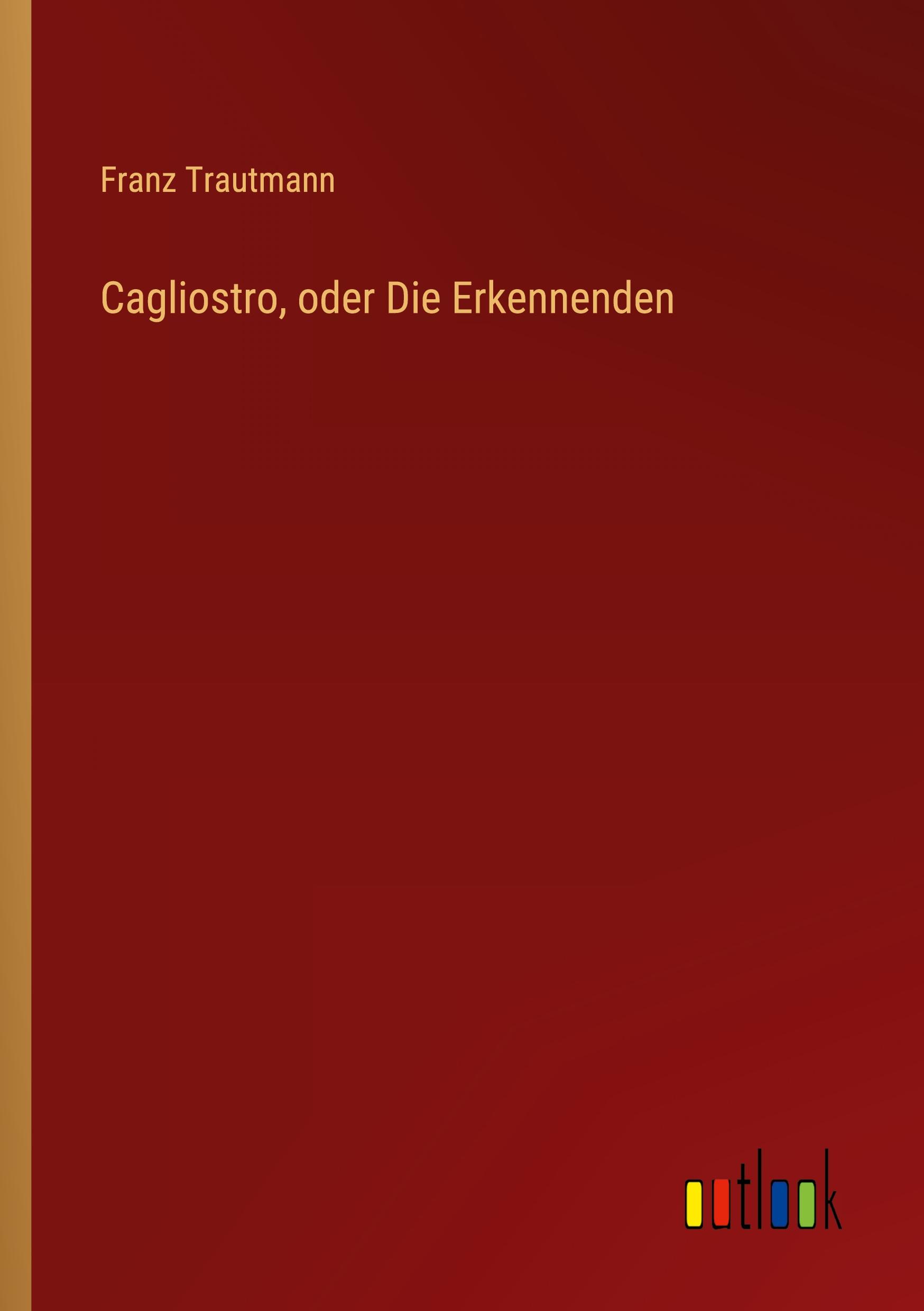 Vorderes Coverbild Cagliostro, oder Die Erkennenden