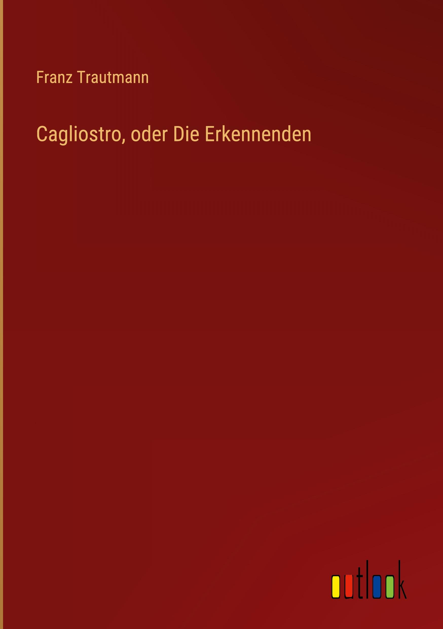 Vorderes Coverbild Cagliostro, oder Die Erkennenden