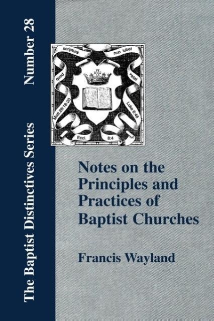 Vorderes Coverbild Notes on the Principles and Practices of Baptist Churches