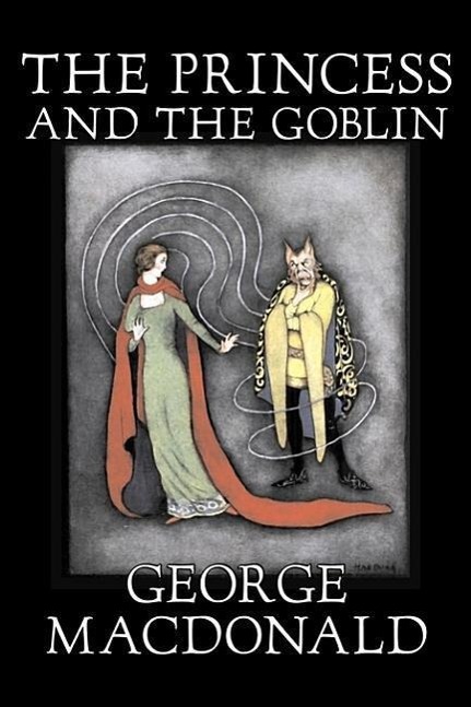 Vorderes Coverbild The Princess and the Goblin by George Macdonald, Fiction, Classics, Action & Adventure