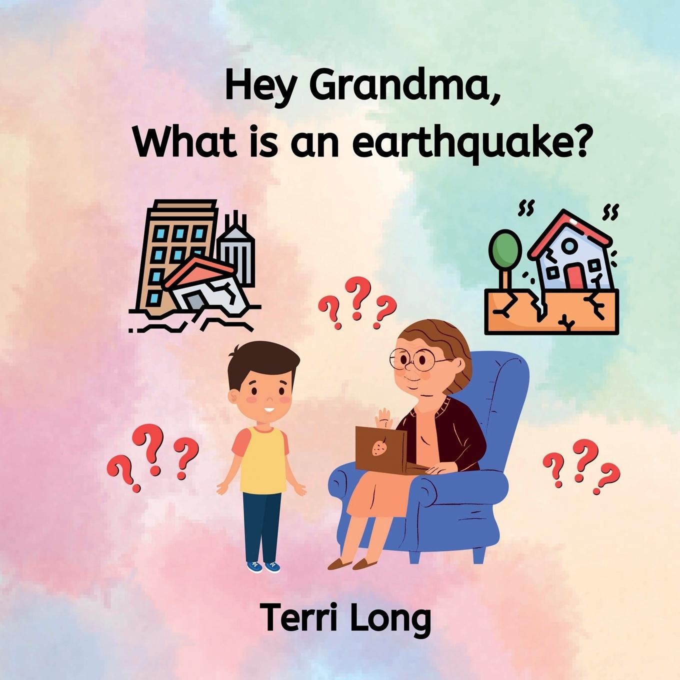 Vorderes Coverbild Hey Grandma, What is an Earthquake?