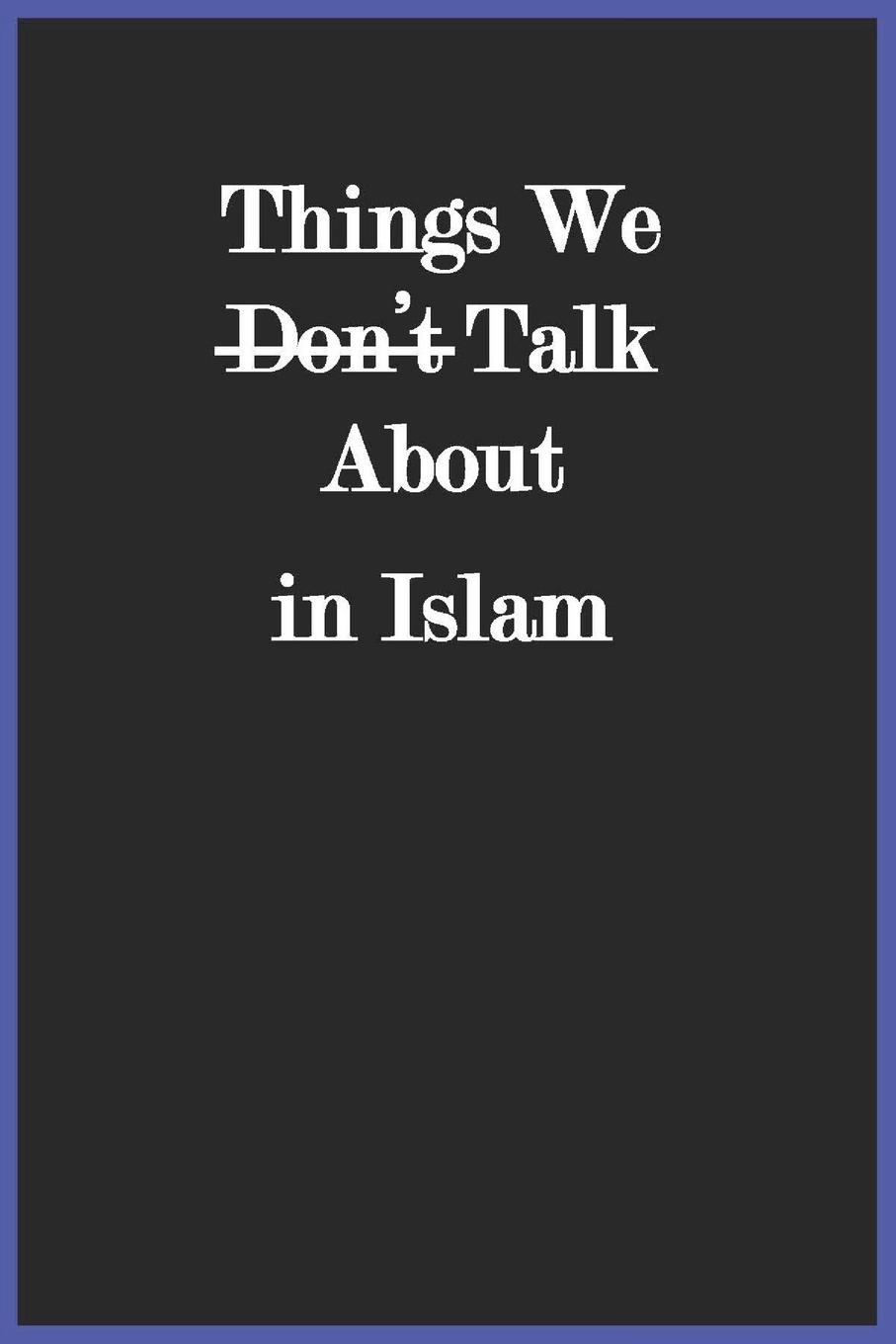 Vorderes Coverbild Things We Don't Talk About in Islam