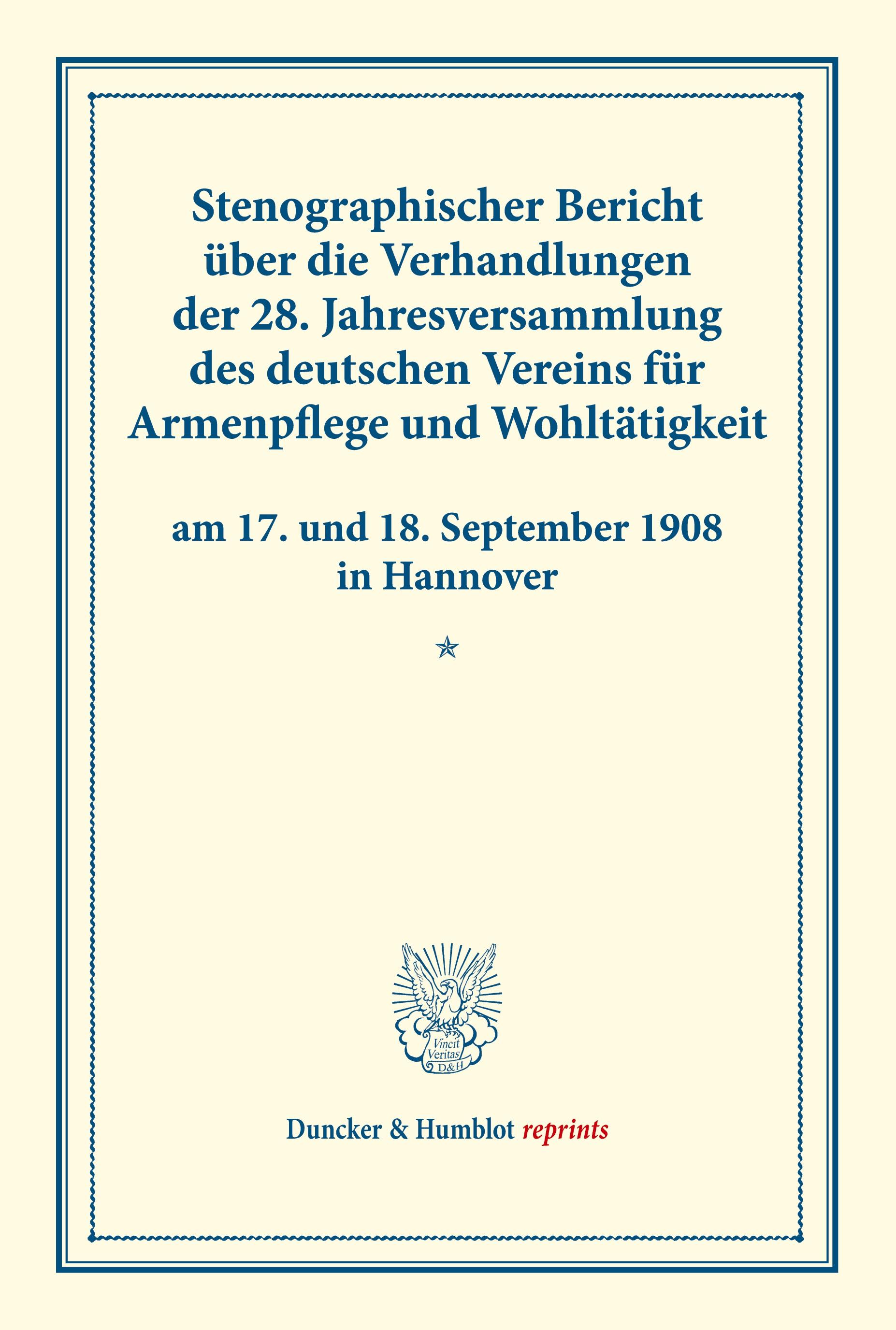 Vorderes Coverbild Stenographischer Bericht über die Verhandlungen der 28. Jahresversammlung des deutschen Vereins für Armenpflege und Wohltätigkeit am 17. und 18. September 1908 in Hannover.