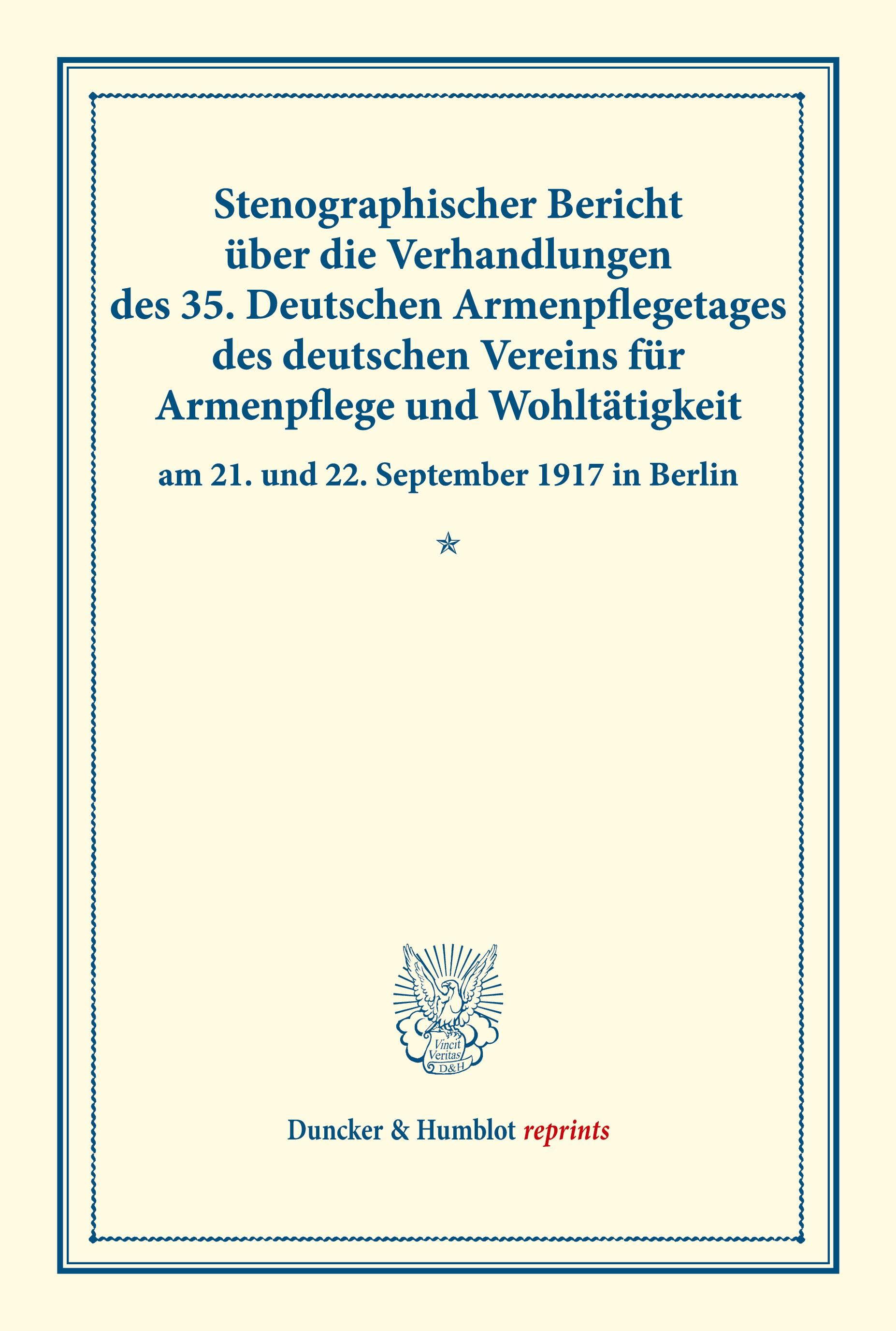 Vorderes Coverbild Stenographischer Bericht über die Verhandlungen des 35. Deutschen Armenpflegetages des deutschen Vereins für Armenpflege und Wohltätigkeit am 21. und 22. September 1917 in Berlin.