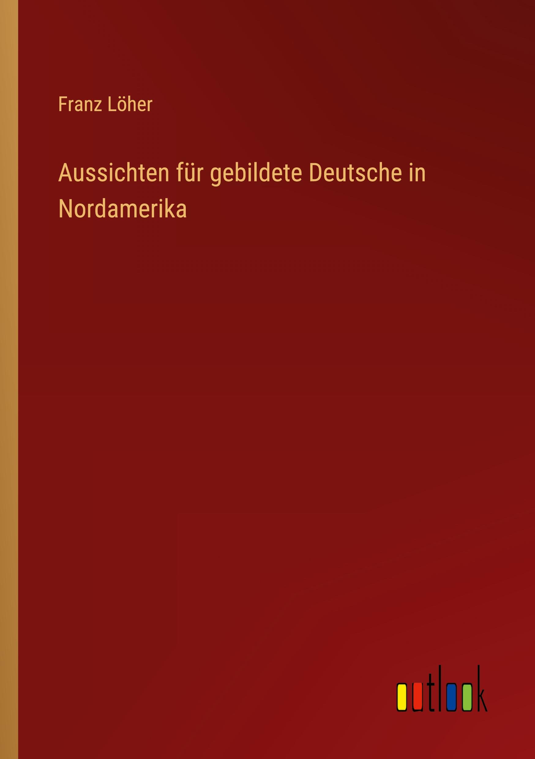 Vorderes Coverbild Aussichten für gebildete Deutsche in Nordamerika