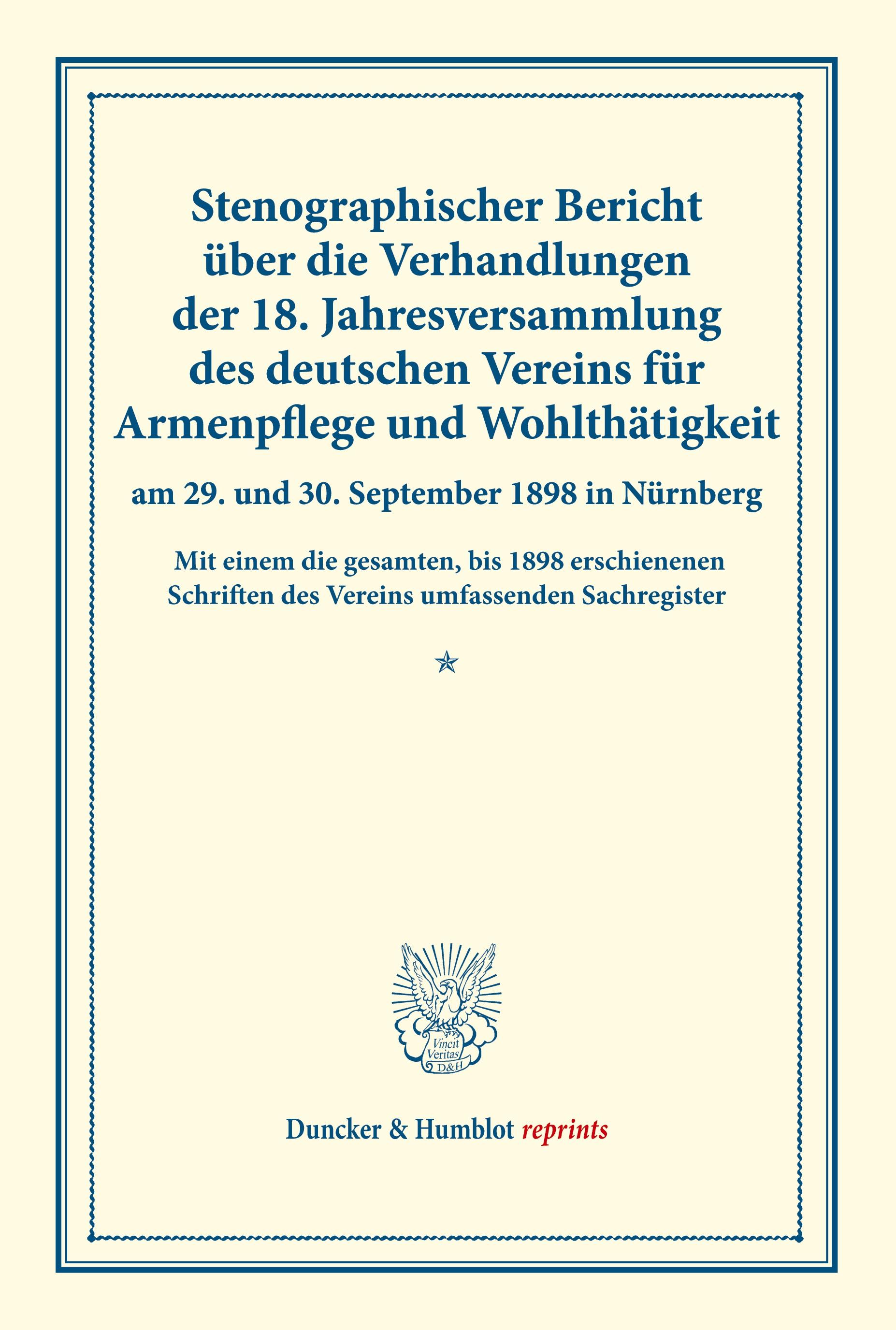 Vorderes Coverbild Stenographischer Bericht über die Verhandlungen der 18. Jahresversammlung des deutschen Vereins für Armenpflege und Wohlthätigkeit am 29. und 30. September 1898 in Nürnberg.