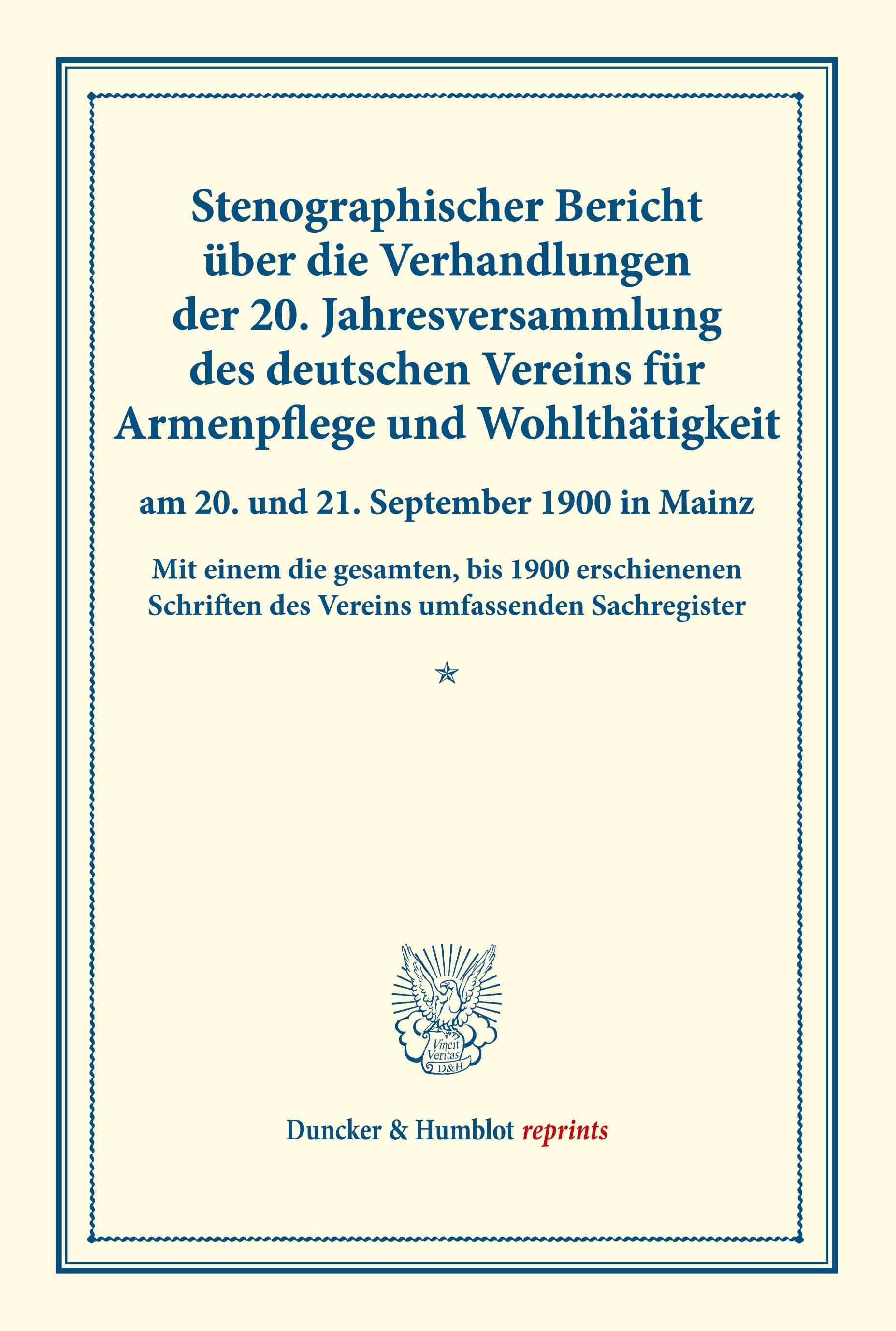 Vorderes Coverbild Stenographischer Bericht über die Verhandlungen der 20. Jahresversammlung des deutschen Vereins für Armenpflege und Wohlthätigkeit am 20. und 21. September 1900 in Mainz.