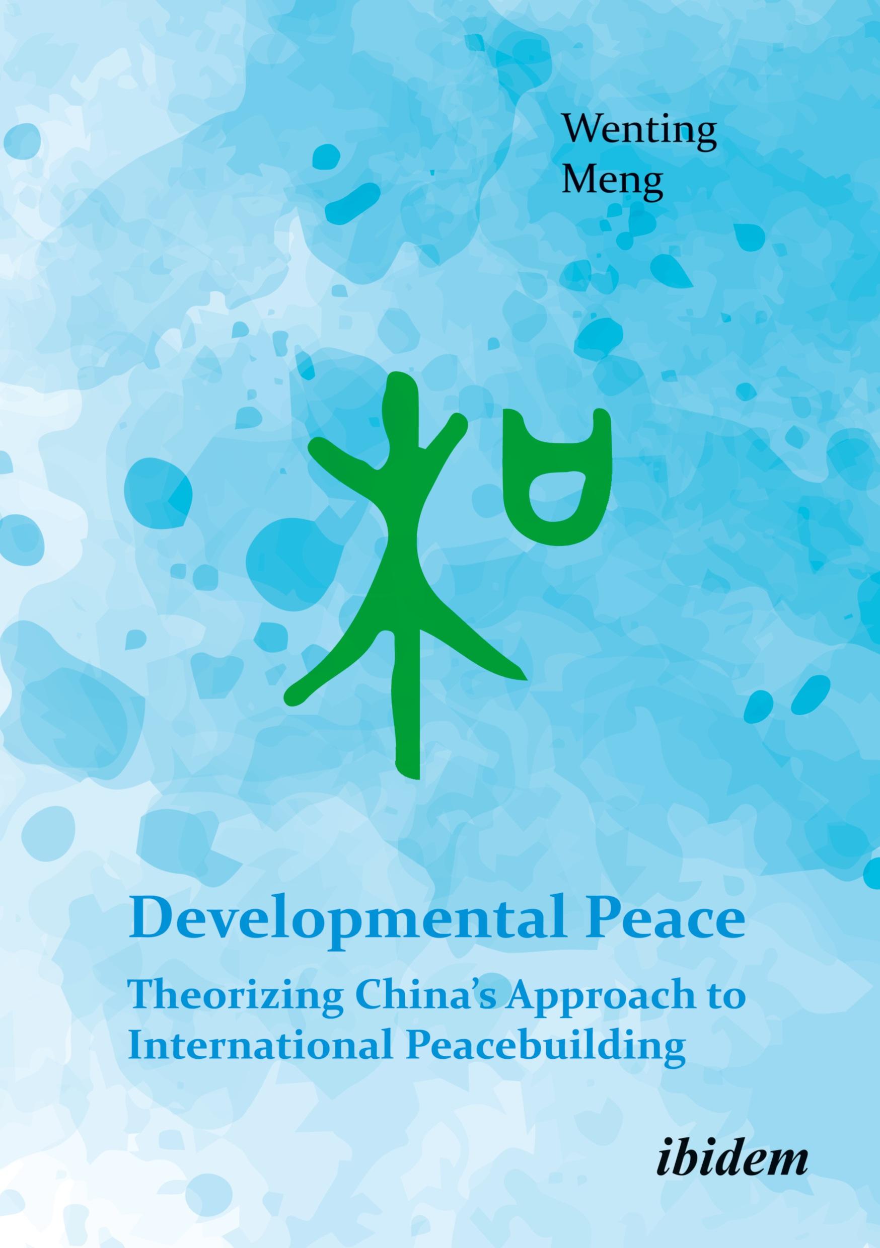 Vorderes Coverbild Developmental Peace: Theorizing China's Approach to International Peacebuilding
