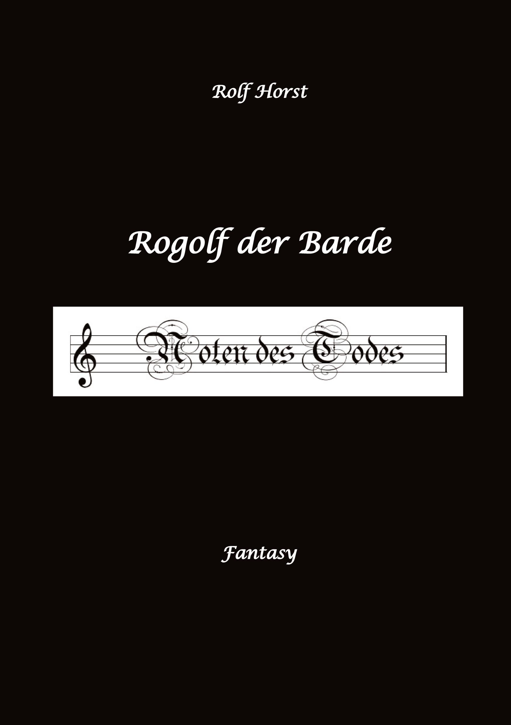 Vorderes Coverbild Rogolf der Barde, Live-Rollenspiel, Zwerge, Magier, Rituale, Laute, Dolche, Kurzschwert, Räucherwerk, Rügen, Verrat, Macht der Finsternis, Dämonen