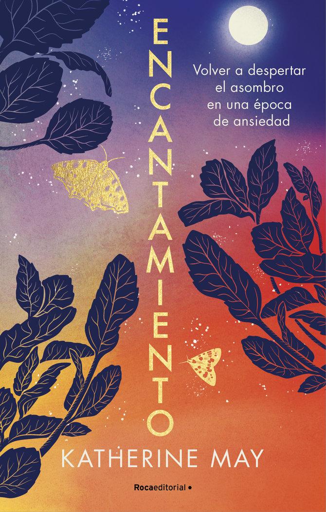 Vorderes Coverbild Encantamiento: Volver a Despertar El Asombro En Una Época de Ansiedad / Enchantment: Awakening Wonder in an Anxious Age