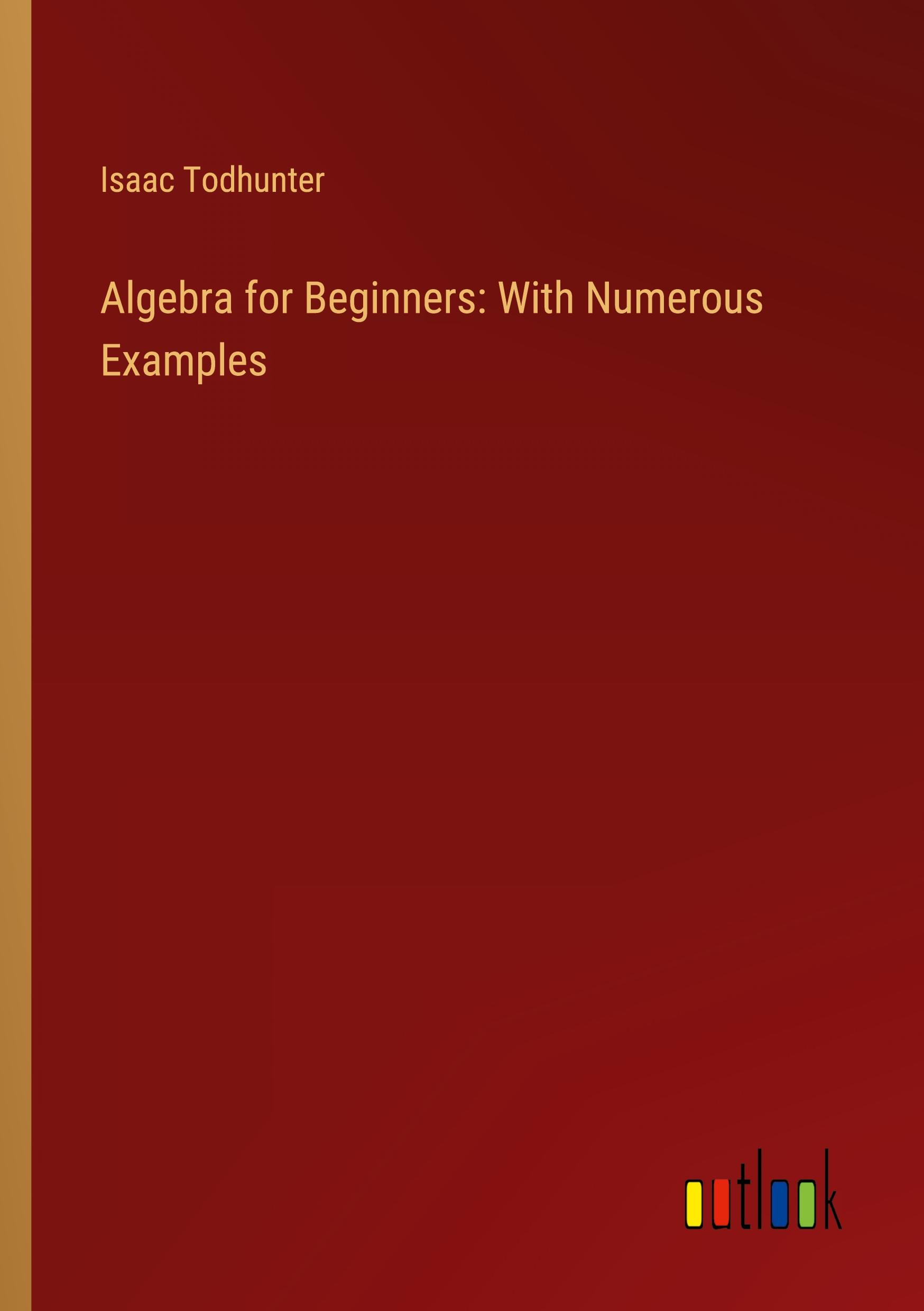Vorderes Coverbild Algebra for Beginners: With Numerous Examples