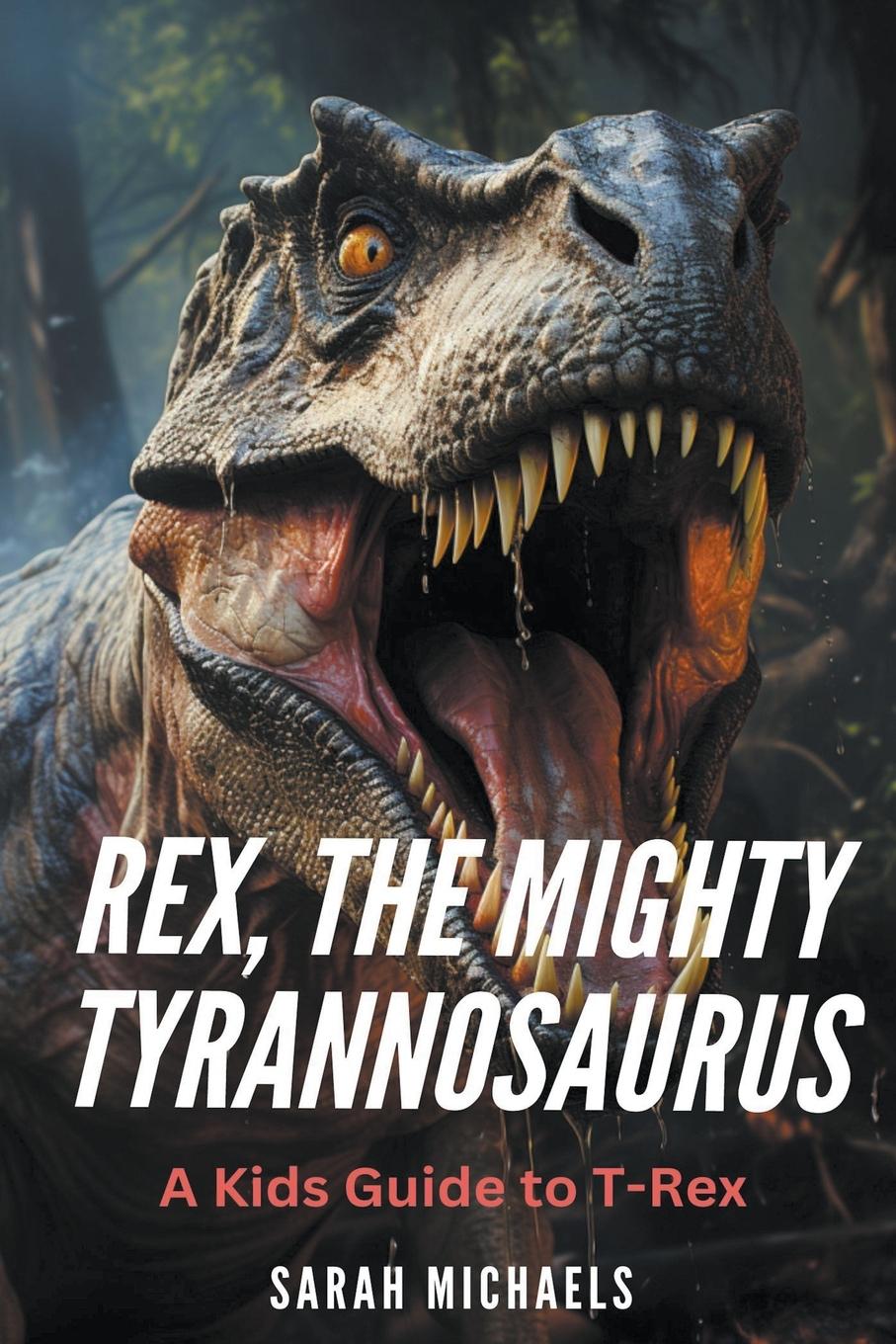 Vorderes Coverbild Rex, the Mighty Tyrannosaurus