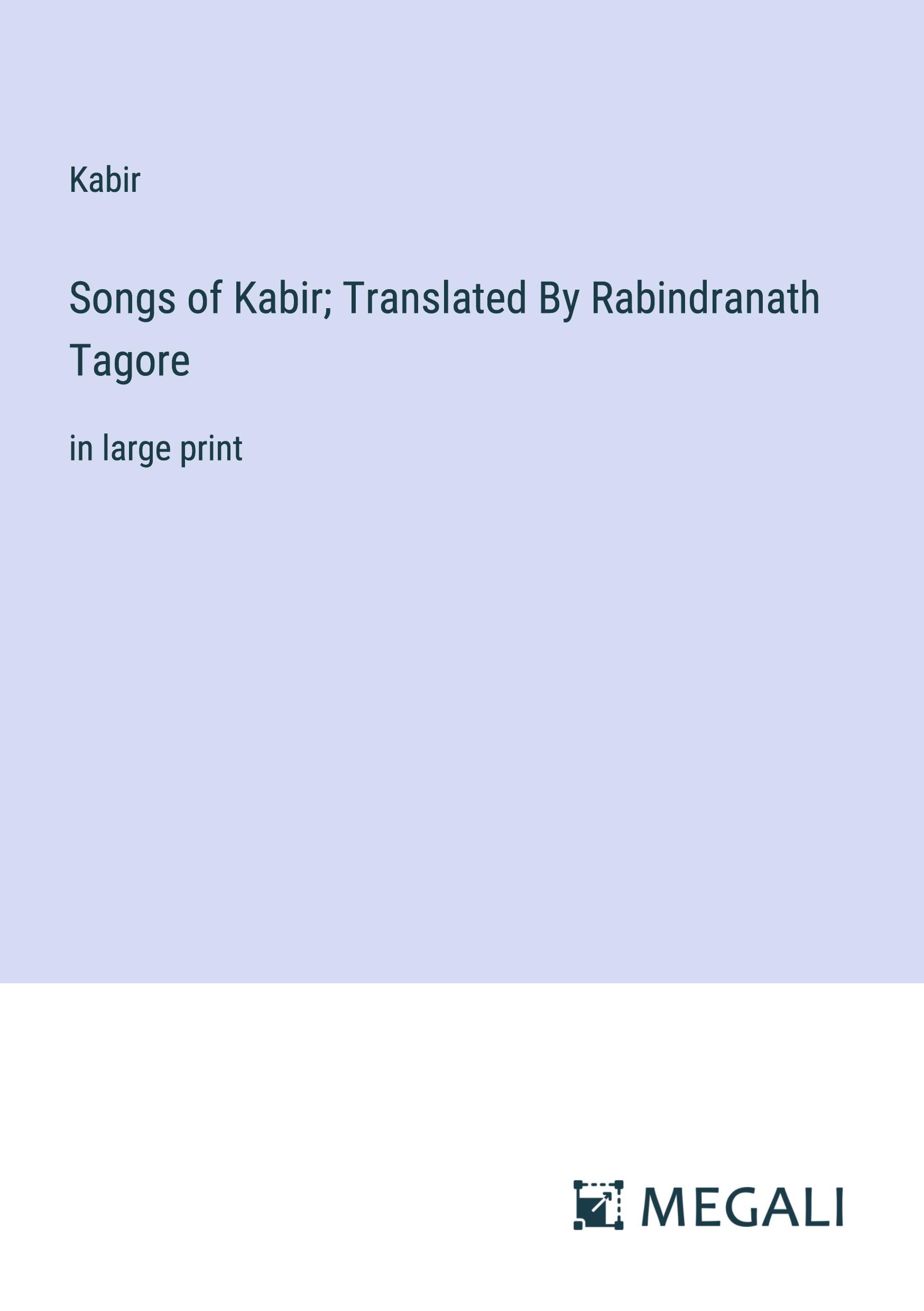 Vorderes Coverbild Songs of Kabir; Translated By Rabindranath Tagore