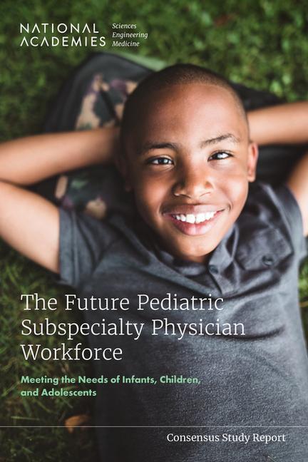 Vorderes Coverbild The Future Pediatric Subspecialty Physician Workforce