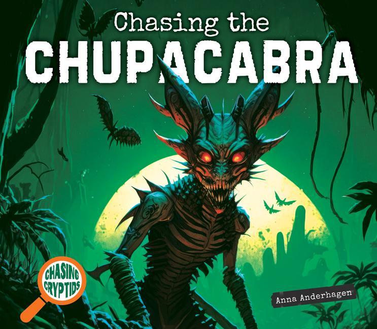 Vorderes Coverbild Chasing the Chupacabra
