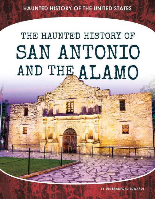 Vorderes Coverbild Haunted History of San Antonio and the Alamo