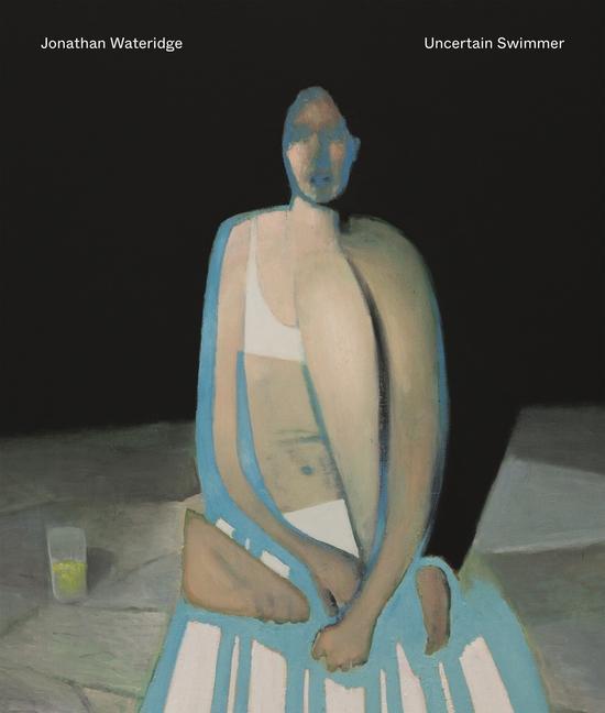 Vorderes Coverbild Jonathan Wateridge - Uncertain Swimmer