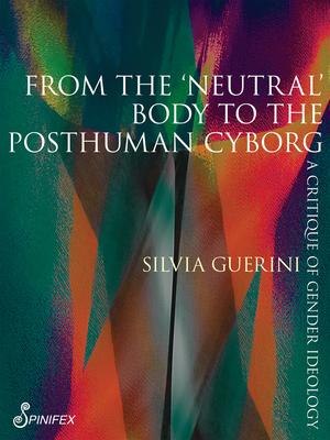 Vorderes Coverbild From the 'Neutral' Body to the Posthuman Cyborg