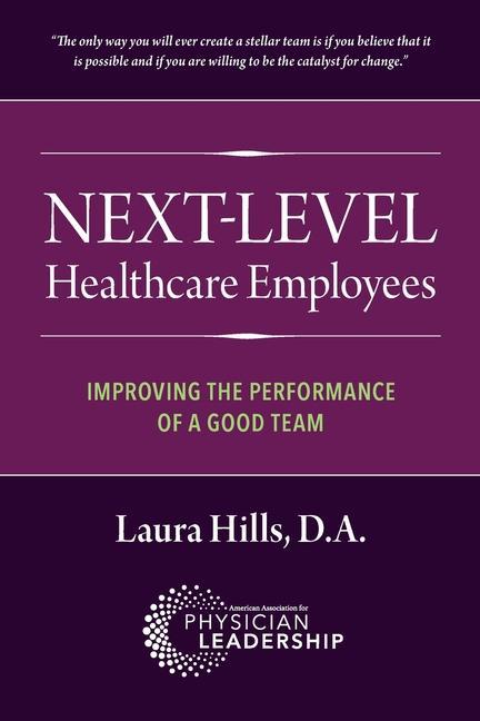 Vorderes Coverbild Next-Level Healthcare Employees: Improving the Performance of a Good Team